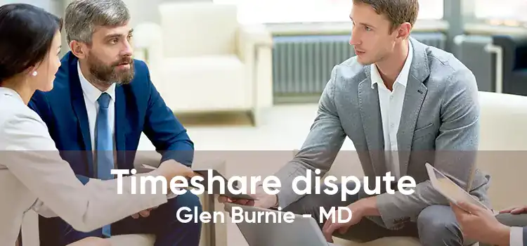 Timeshare dispute Glen Burnie - MD