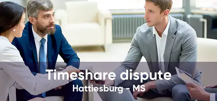 Timeshare dispute Hattiesburg - MS