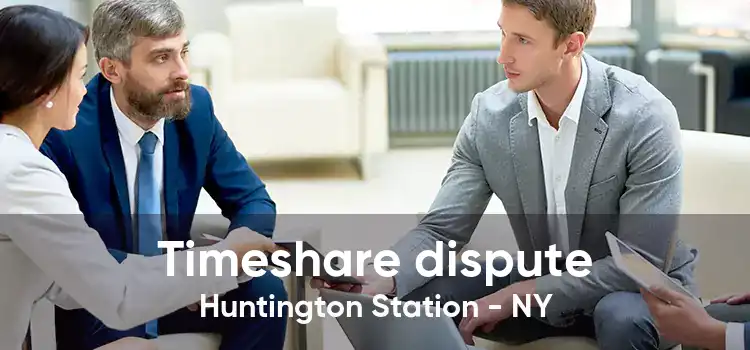 Timeshare dispute Huntington Station - NY