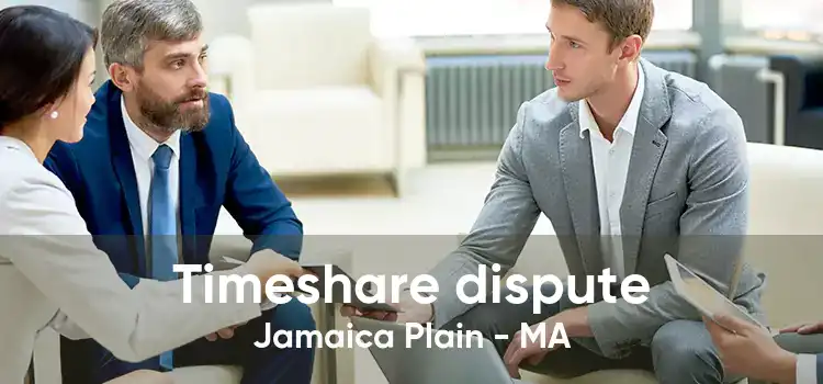 Timeshare dispute Jamaica Plain - MA