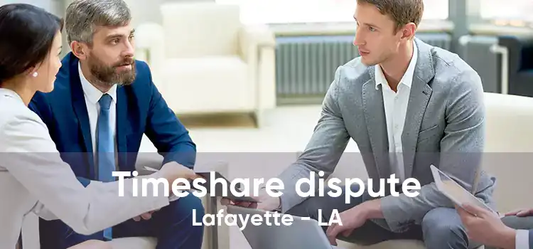 Timeshare dispute Lafayette - LA