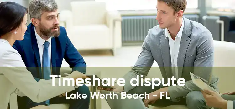 Timeshare dispute Lake Worth Beach - FL