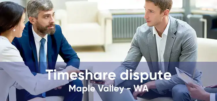 Timeshare dispute Maple Valley - WA