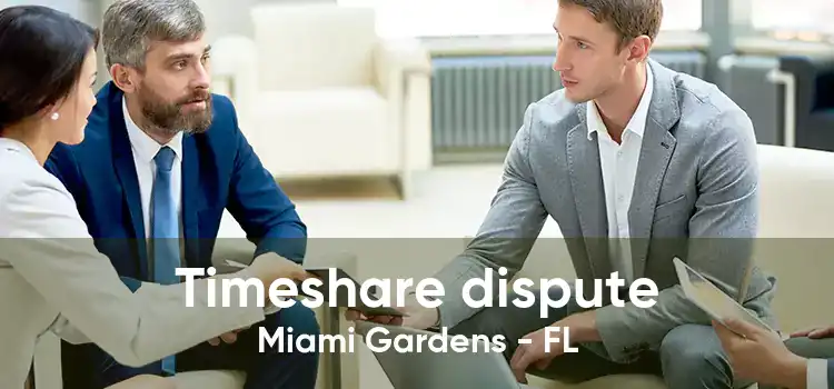 Timeshare dispute Miami Gardens - FL