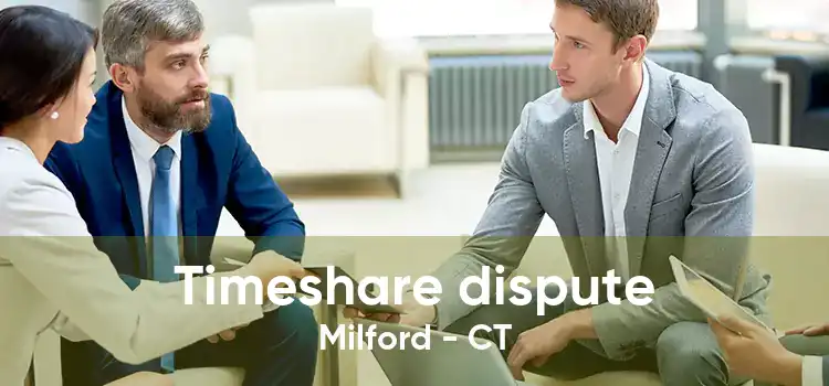 Timeshare dispute Milford - CT