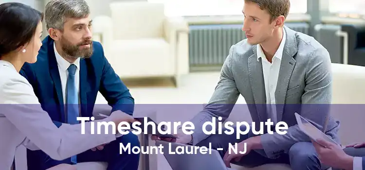 Timeshare dispute Mount Laurel - NJ