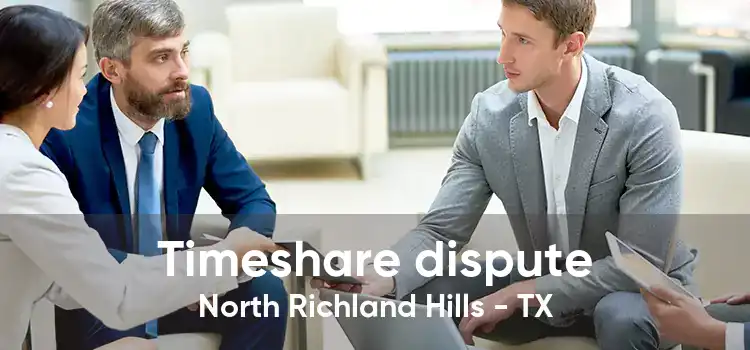 Timeshare dispute North Richland Hills - TX