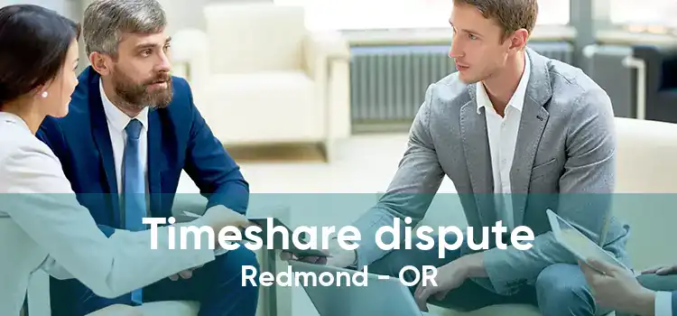 Timeshare dispute Redmond - OR