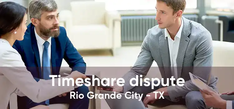 Timeshare dispute Rio Grande City - TX