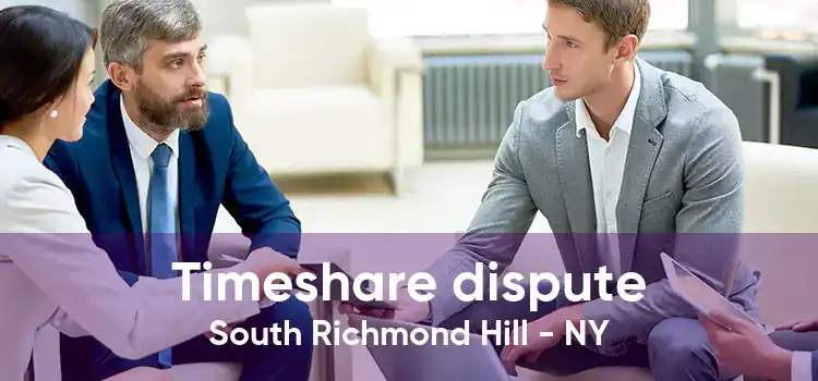 Timeshare dispute South Richmond Hill - NY