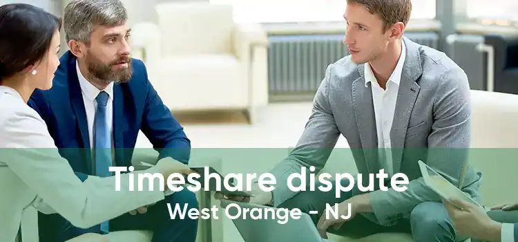 Timeshare dispute West Orange - NJ