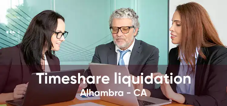 Timeshare liquidation Alhambra - CA