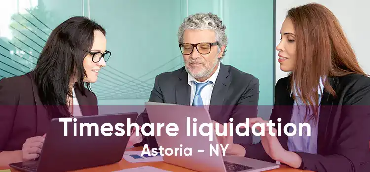 Timeshare liquidation Astoria - NY