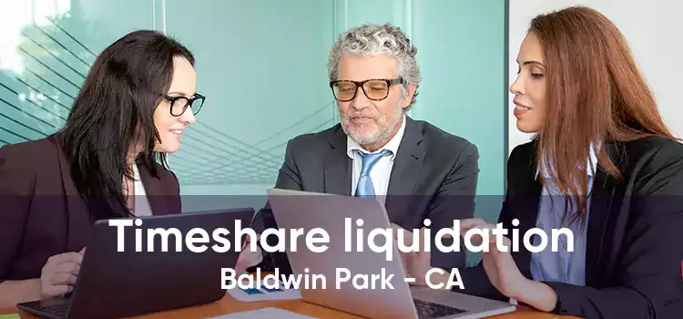 Timeshare liquidation Baldwin Park - CA