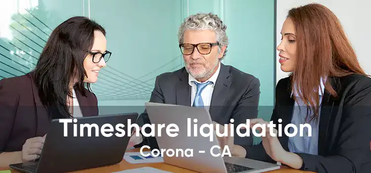 Timeshare liquidation Corona - CA