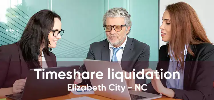 Timeshare liquidation Elizabeth City - NC