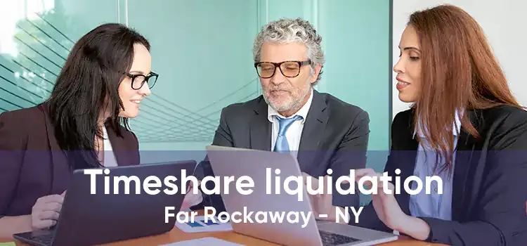 Timeshare liquidation Far Rockaway - NY