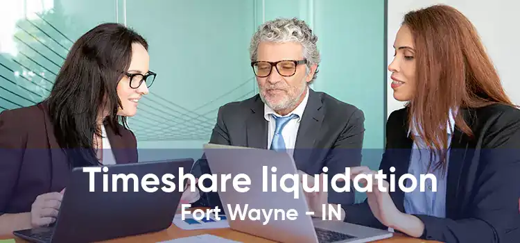 Timeshare liquidation Fort Wayne - IN