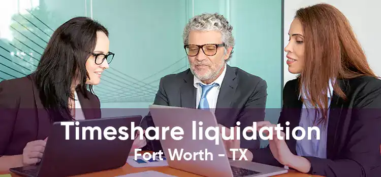 Timeshare liquidation Fort Worth - TX