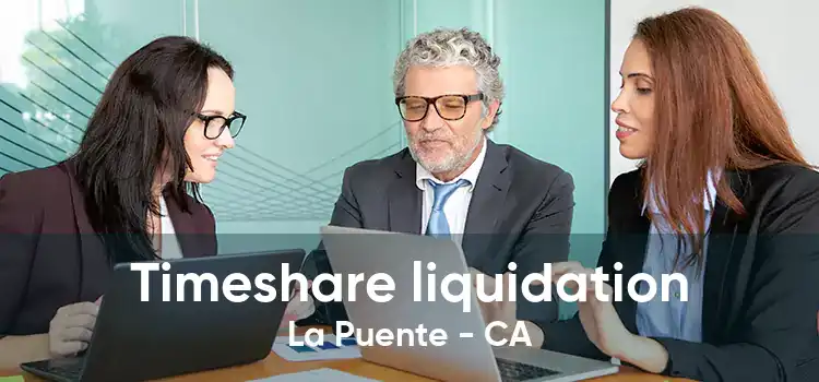 Timeshare liquidation La Puente - CA