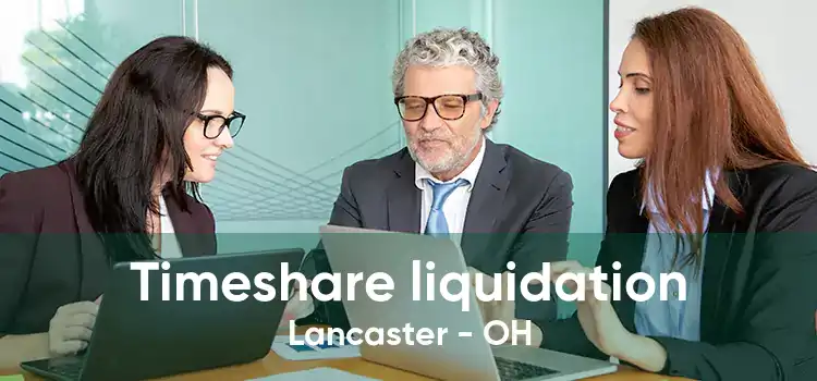 Timeshare liquidation Lancaster - OH