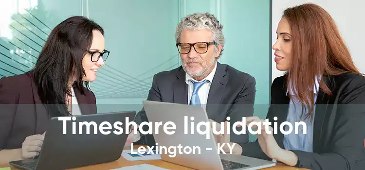 Timeshare liquidation Lexington - KY