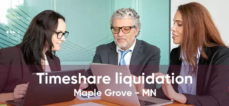 Timeshare liquidation Maple Grove - MN