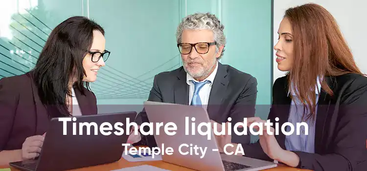 Timeshare liquidation Temple City - CA