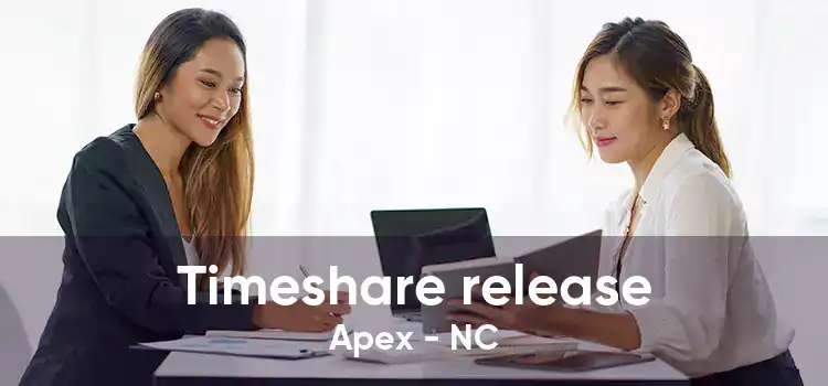 Timeshare release Apex - NC