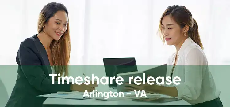 Timeshare release Arlington - VA