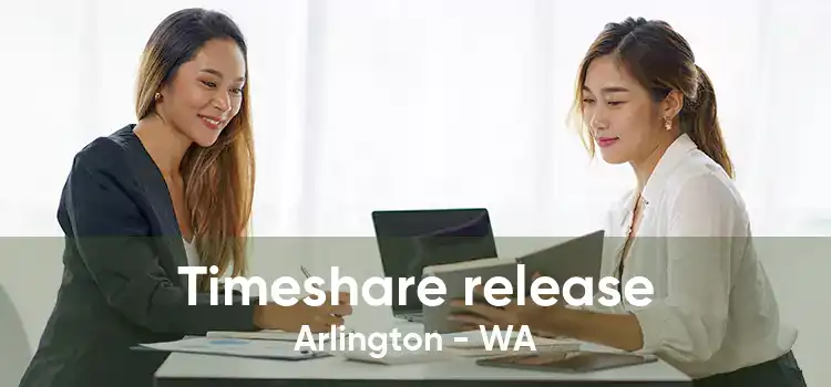 Timeshare release Arlington - WA