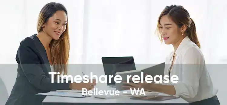 Timeshare release Bellevue - WA