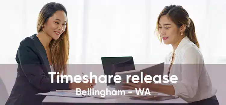 Timeshare release Bellingham - WA