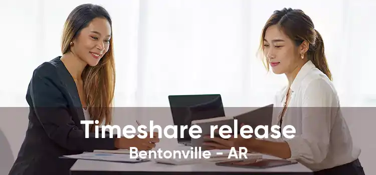 Timeshare release Bentonville - AR