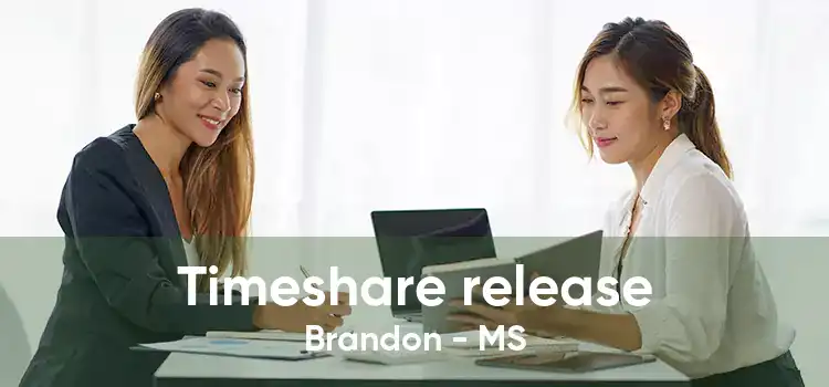 Timeshare release Brandon - MS