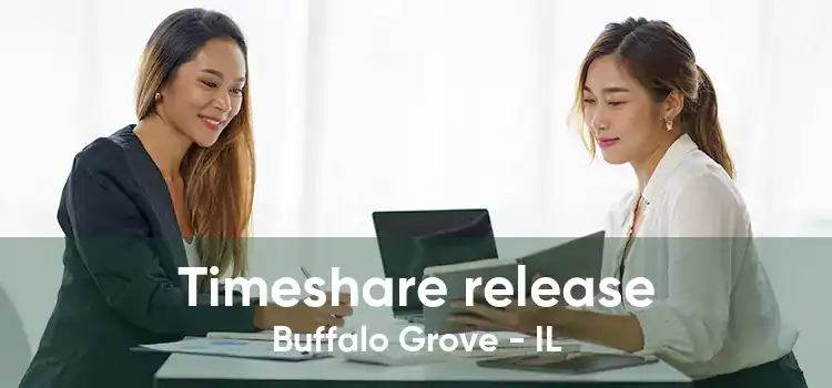 Timeshare release Buffalo Grove - IL