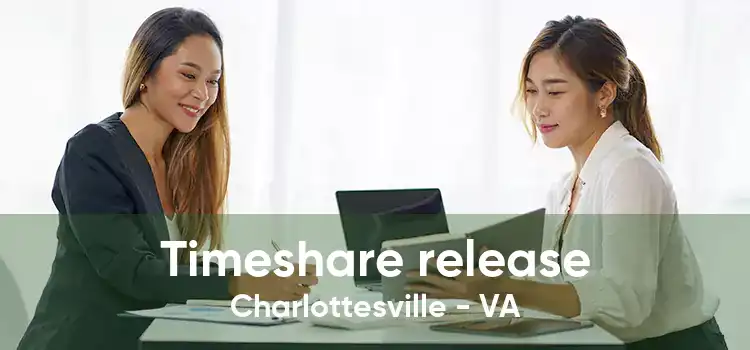 Timeshare release Charlottesville - VA