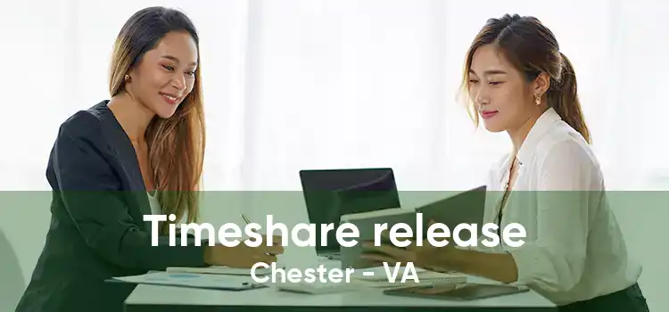 Timeshare release Chester - VA