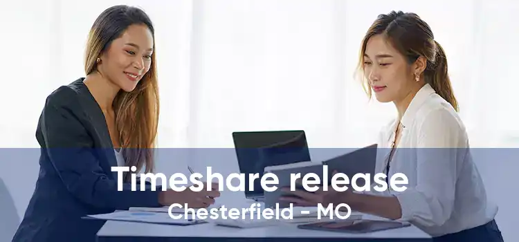 Timeshare release Chesterfield - MO