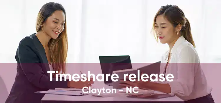 Timeshare release Clayton - NC