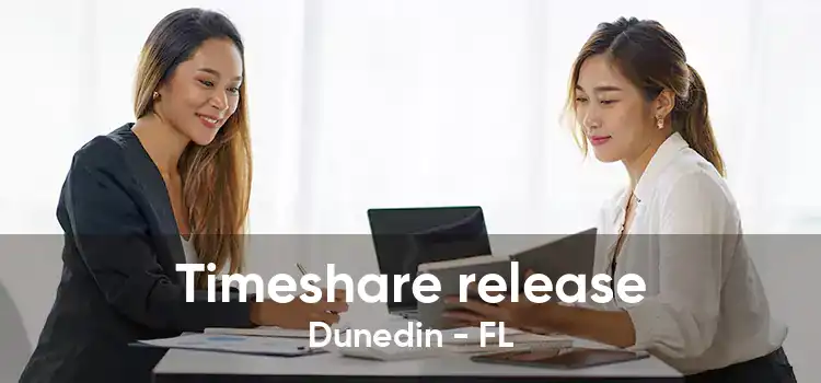 Timeshare release Dunedin - FL