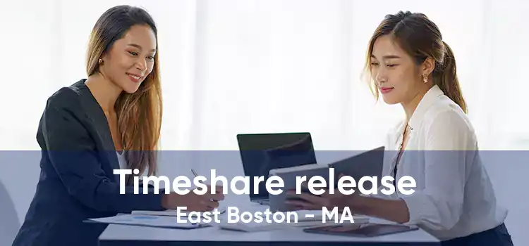 Timeshare release East Boston - MA