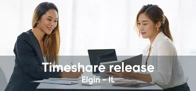 Timeshare release Elgin - IL