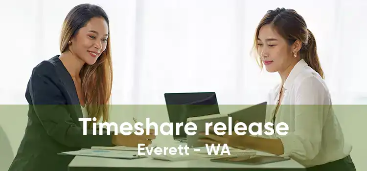 Timeshare release Everett - WA