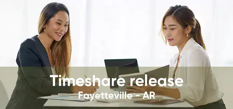 Timeshare release Fayetteville - AR