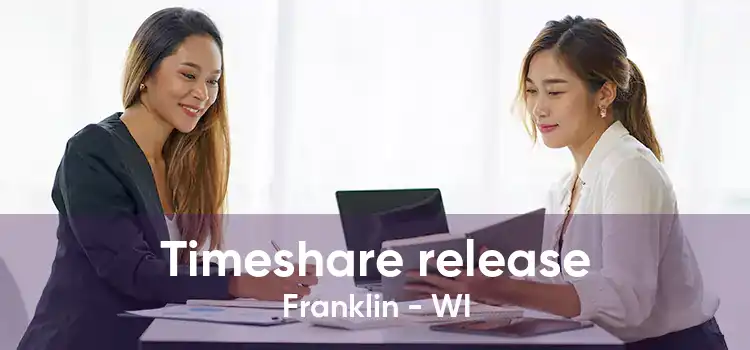 Timeshare release Franklin - WI