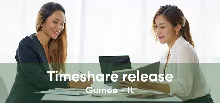 Timeshare release Gurnee - IL