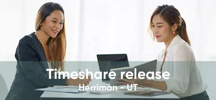 Timeshare release Herriman - UT