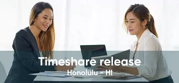 Timeshare release Honolulu - HI