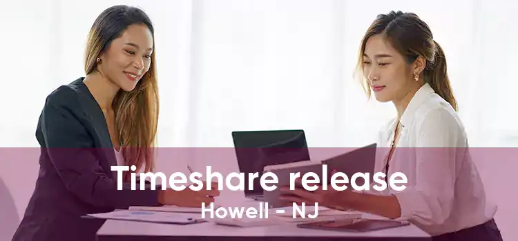 Timeshare release Howell - NJ